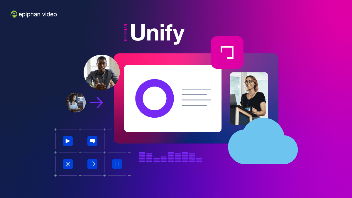 Epiphan Unify: Build a better hybrid workflow